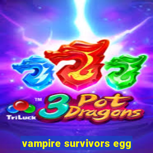 vampire survivors egg