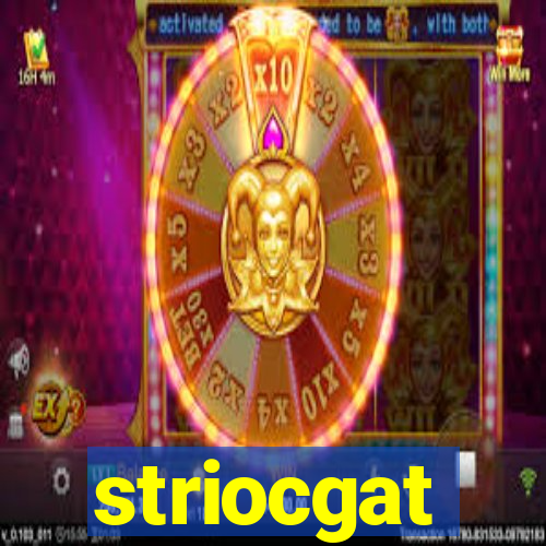 striocgat