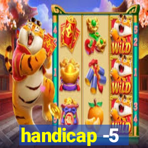 handicap -5