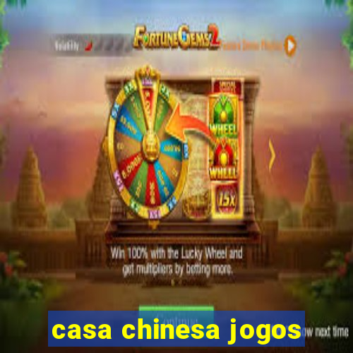 casa chinesa jogos