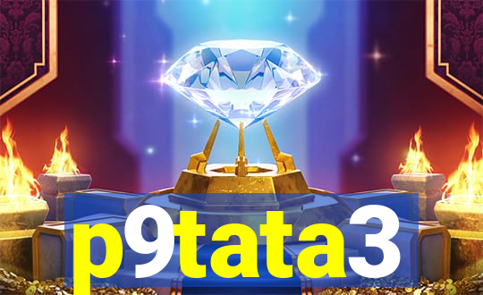 p9tata3