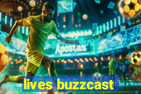 lives buzzcast