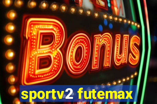 sportv2 futemax