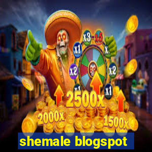 shemale blogspot