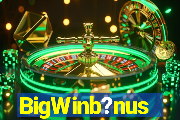 BigWinb?nus