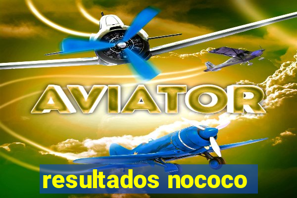 resultados nococo