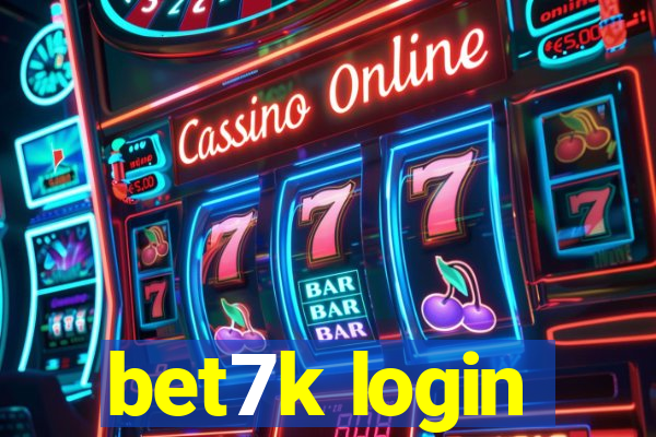 bet7k login