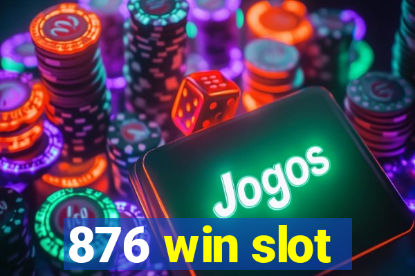 876 win slot