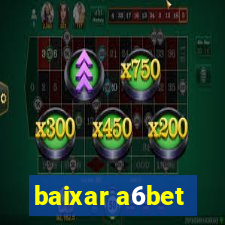 baixar a6bet