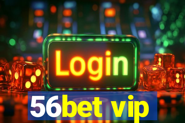 56bet vip