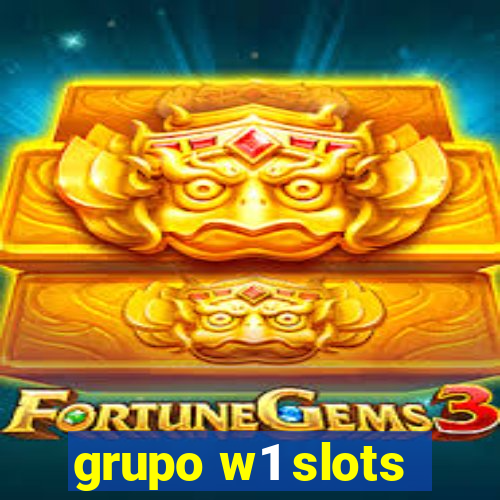 grupo w1 slots