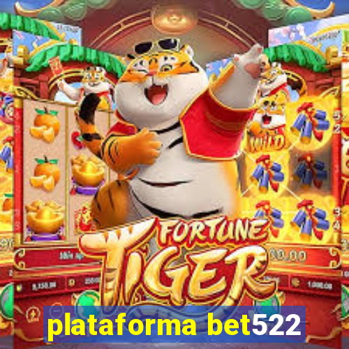 plataforma bet522