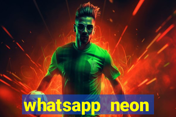 whatsapp neon consiga mais