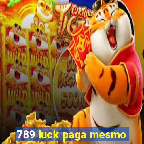 789 luck paga mesmo