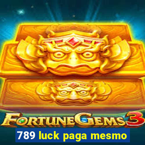 789 luck paga mesmo