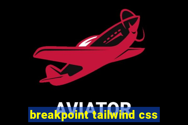 breakpoint tailwind css