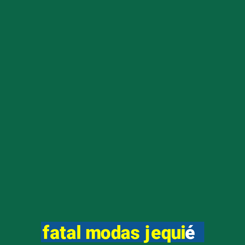 fatal modas jequié