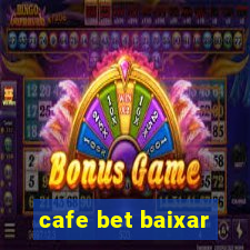 cafe bet baixar