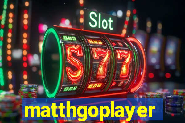 matthgoplayer