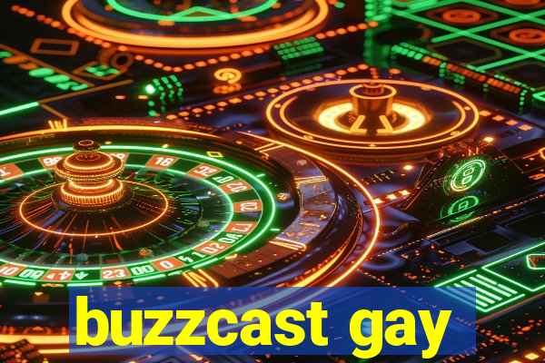 buzzcast gay