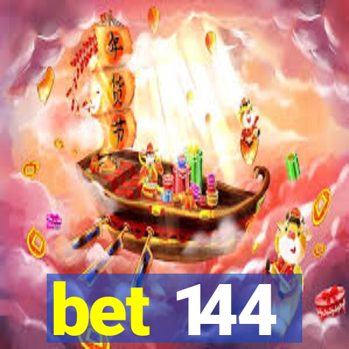 bet 144