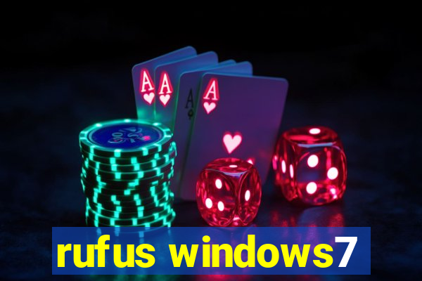 rufus windows7