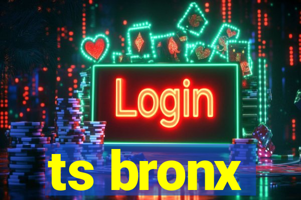 ts bronx