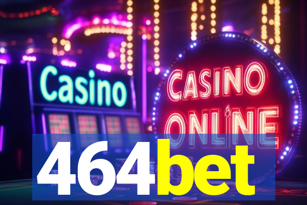 464bet