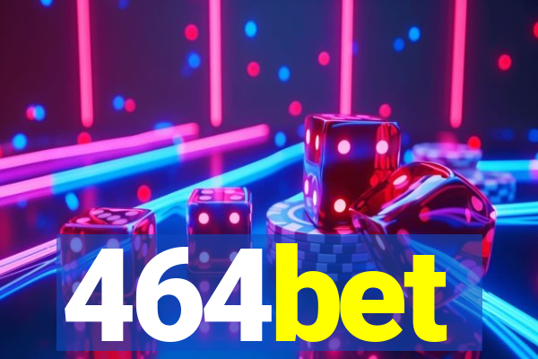 464bet