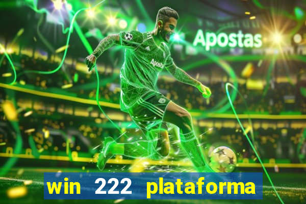 win 222 plataforma de jogos