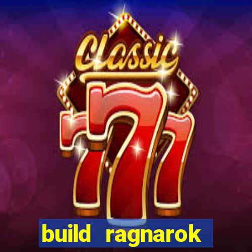 build ragnarok history reborn 1x