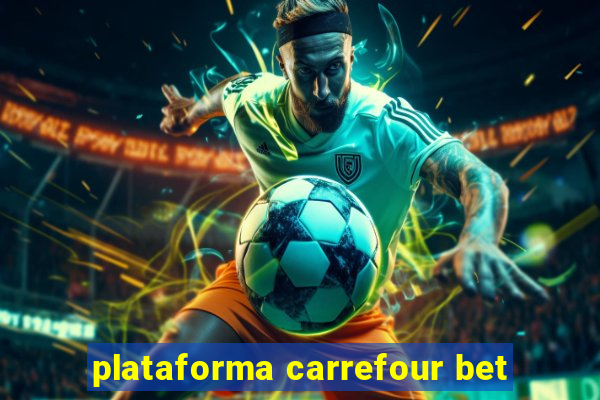 plataforma carrefour bet