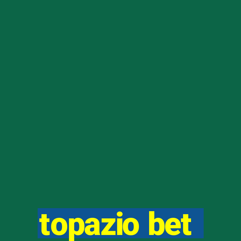 topazio bet