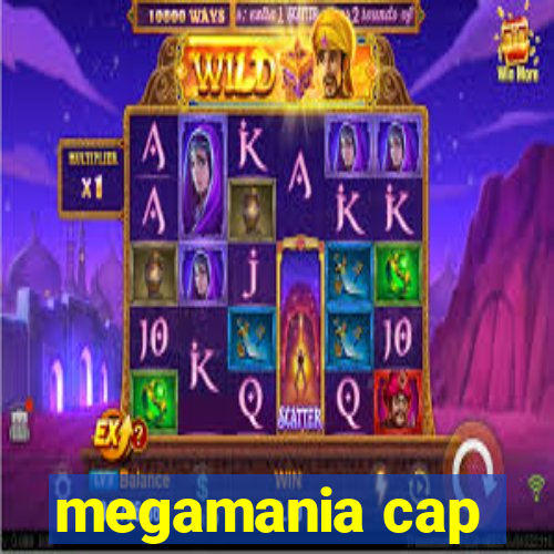 megamania cap