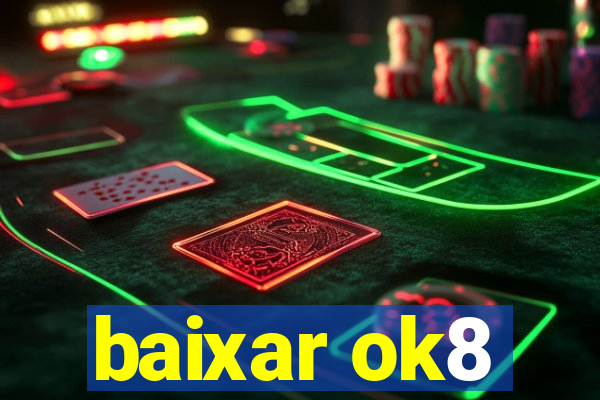 baixar ok8