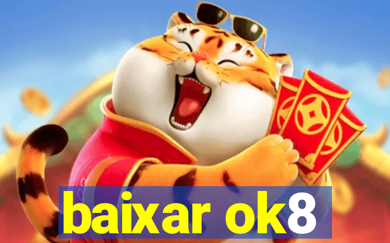 baixar ok8