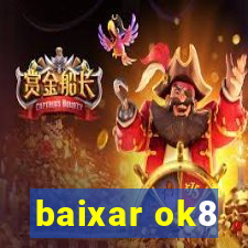 baixar ok8