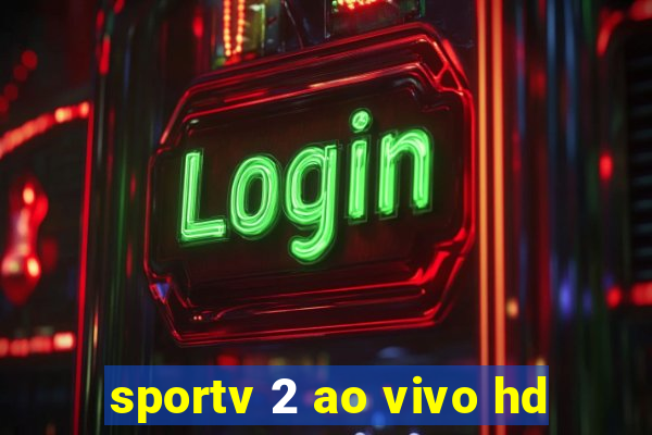 sportv 2 ao vivo hd