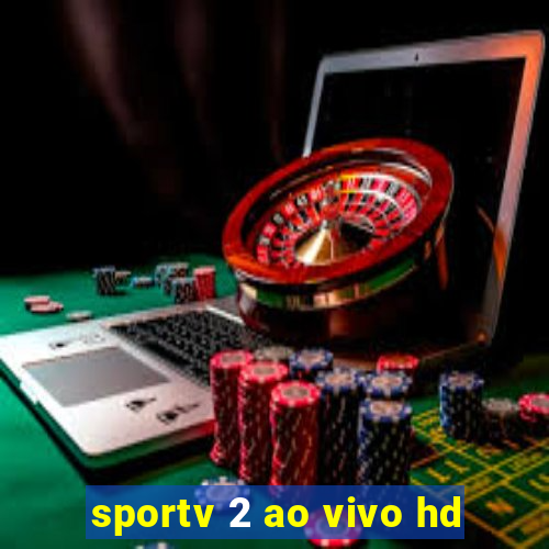 sportv 2 ao vivo hd