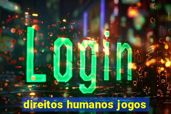 direitos humanos jogos