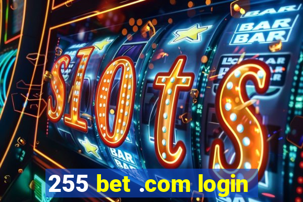 255 bet .com login