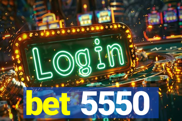 bet 5550