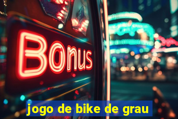 jogo de bike de grau