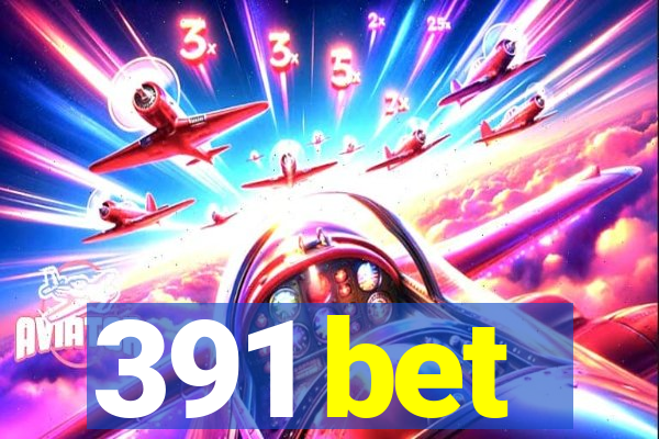 391 bet