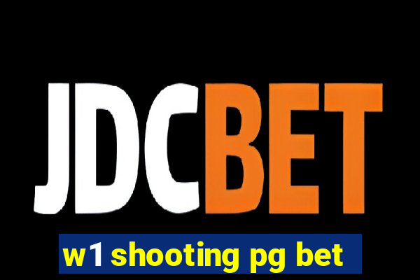 w1 shooting pg bet