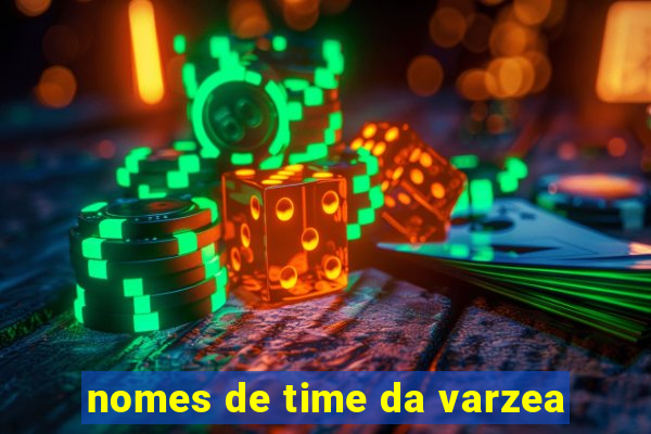 nomes de time da varzea