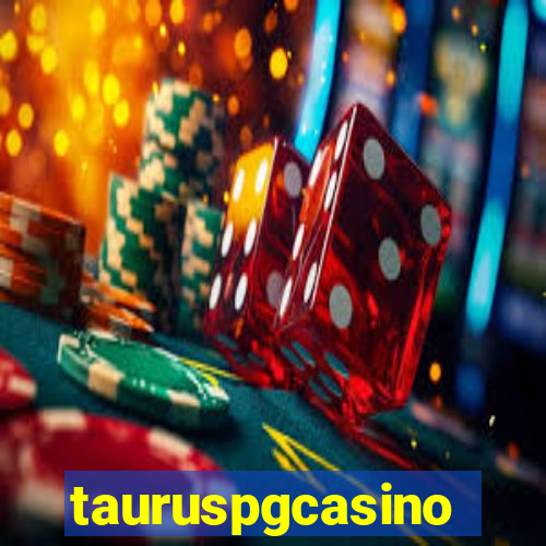 tauruspgcasino