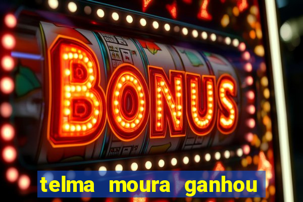 telma moura ganhou na loteria