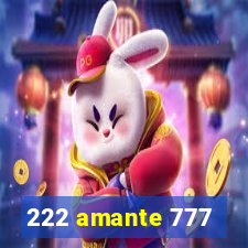 222 amante 777