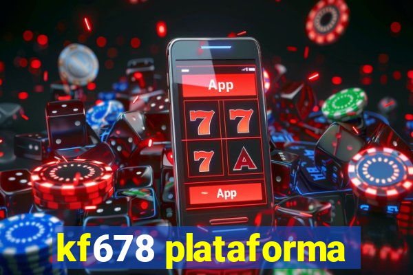 kf678 plataforma